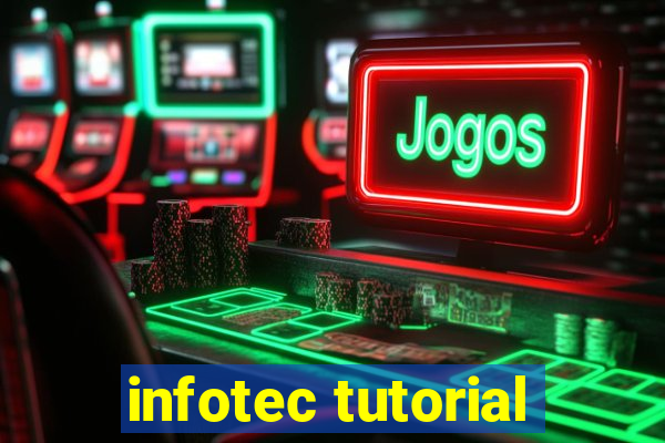 infotec tutorial